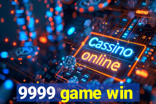 9999 game win